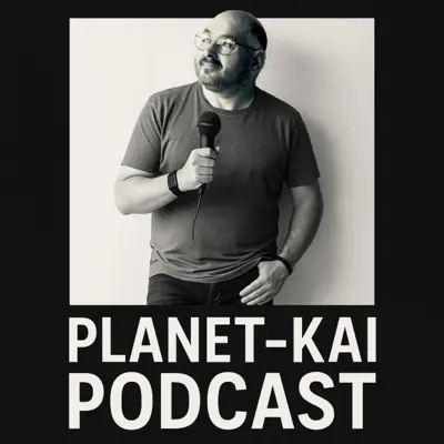 Planet-Kai Podcast